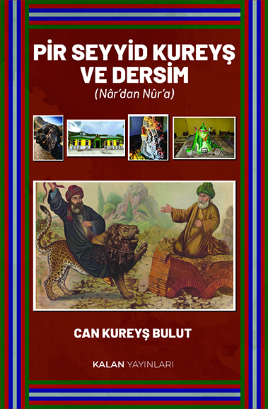 Pir Seyyid Kureyş ve Dersim (Nâr’dan Nûr’a)